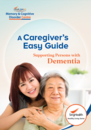 A Caregiver's Easy Guide - Supporting Persons with Dementia